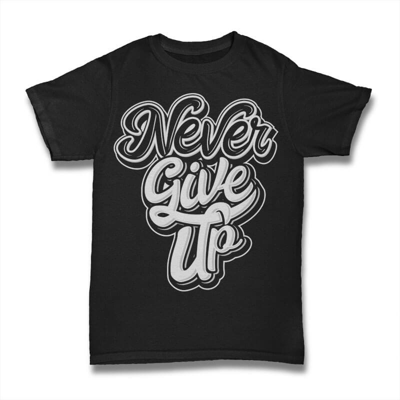 Never Give Up tshirt design buy t shirt design