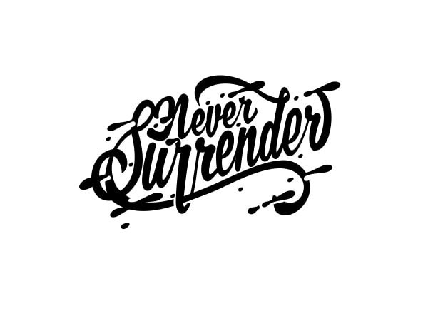 Never surender tshirt design