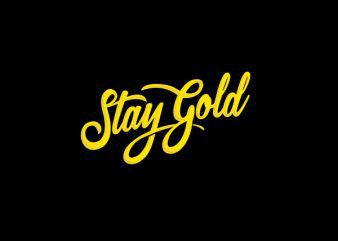 Stay Gold Vector t-shirt design