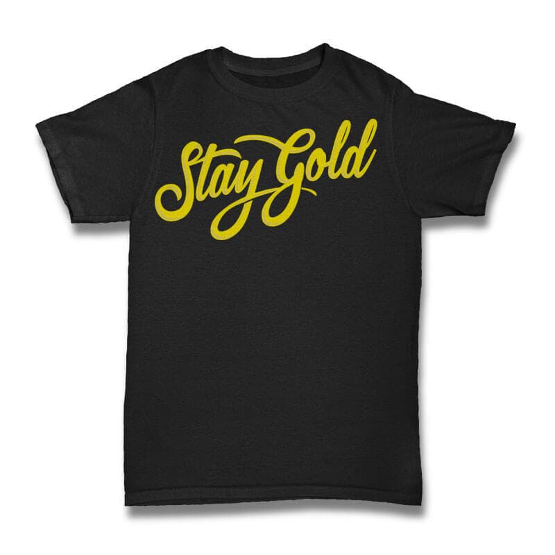 Stay Gold Vector t-shirt design vector t shirt design