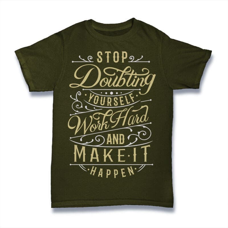 Stop Doubting Yourself tshirt design t shirt designs for print on demand