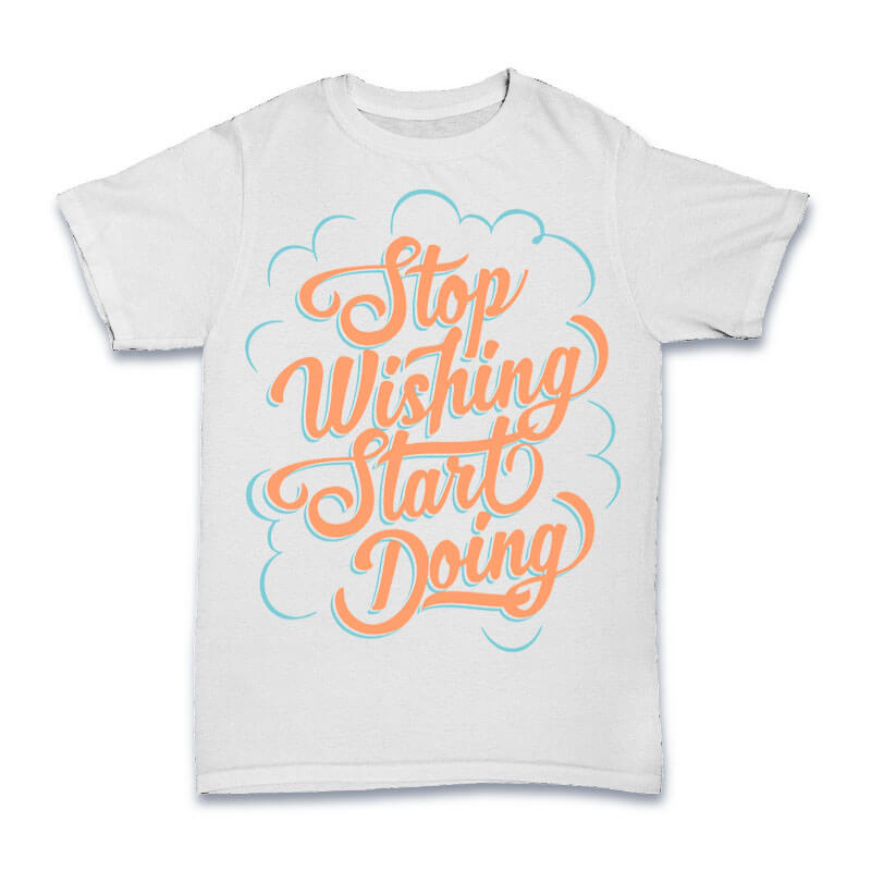 Stop Wishing Start Doing tshirt design tshirt design for sale