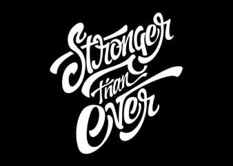 Stronger Than Ever tshirt design