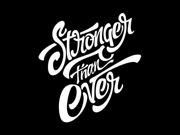 Stronger than ever tshirt design