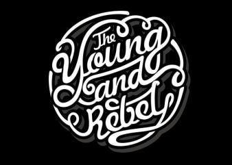 The Young and Rebel tshirt design