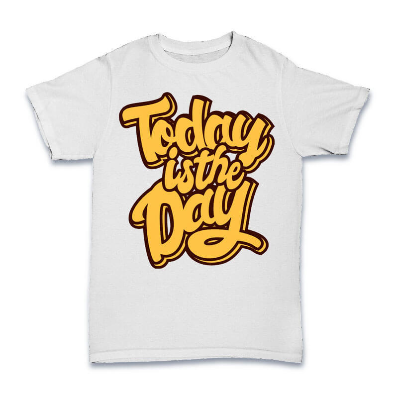 Today is the Day tshirt design tshirt-factory.com