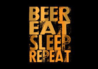 beer eat sleep repeat Vector t-shirt design