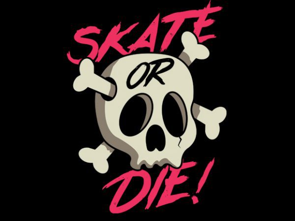 Skate or die! vector t-shirt design