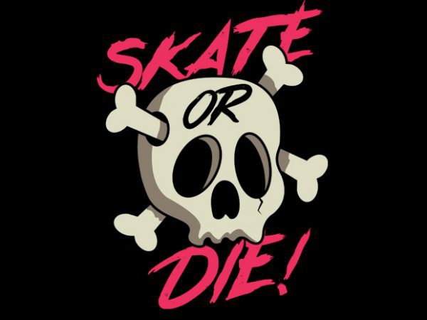 Skate or die! vector t-shirt design Skate or die! vector t-shirt design