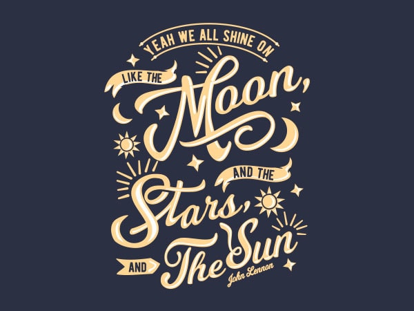 We all shine on tshirt design