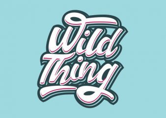 Wild Thing Vector t-shirt design