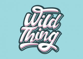 Wild Thing Vector t-shirt design