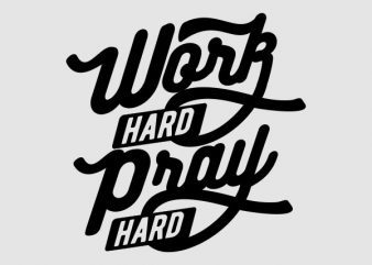 Work Hard Pray Hard shirt design
