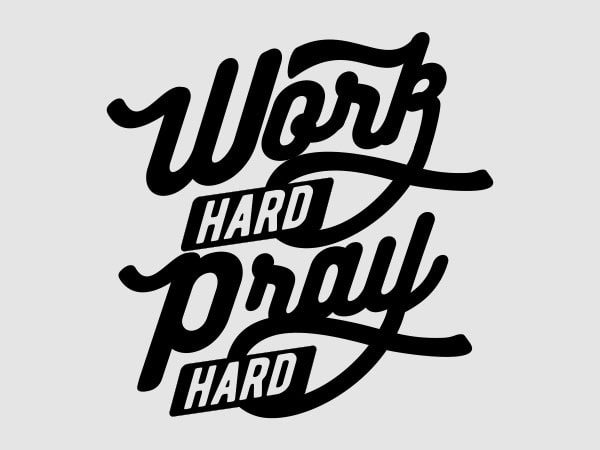 Work hard pray hard shirt design