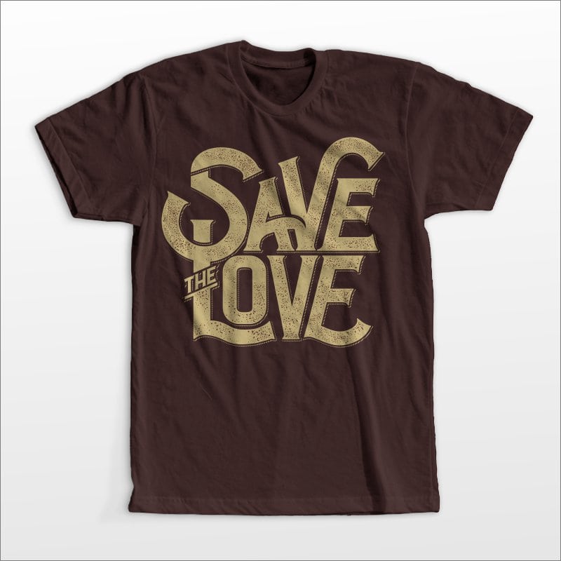 Save the love buy t shirt design