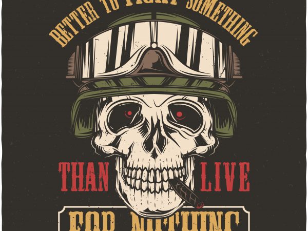 Better to fight something. vector t-shirt design