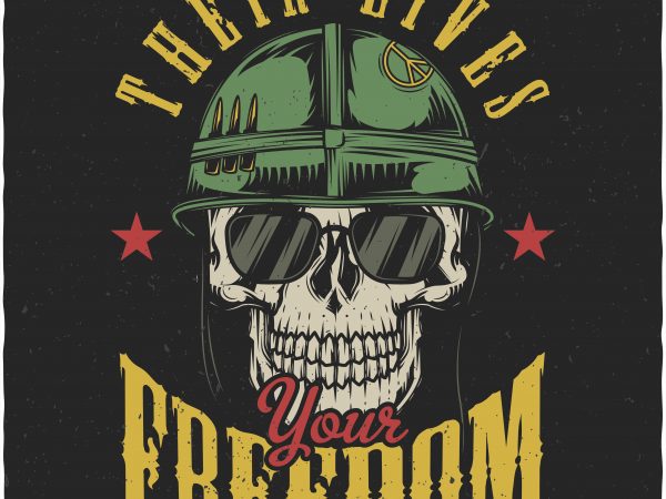 Their lives your freedom. vector t-shirt design