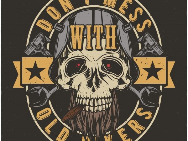 Don’t mess with old bikers. vector t-shirt design
