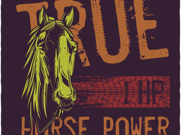 True horse power. vector t-shirt design