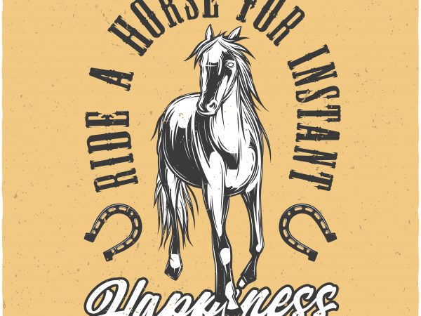 Ride a horse for instant happiness. vector t-shirt design