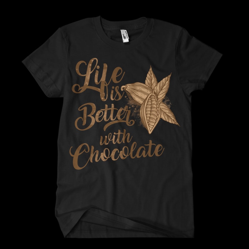 Life is better with chocolate Vector t-shirt design t shirt designs for printify