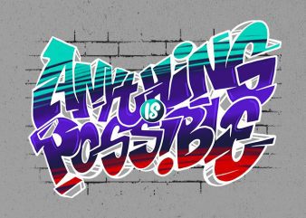anything is possible Graphic t-shirt design