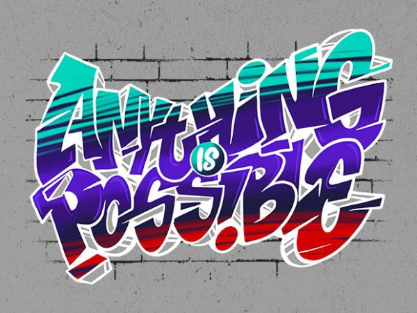 Anything is possible graphic t-shirt design Anything is possible graphic t-shirt design