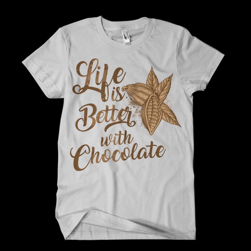 Life is better with chocolate Vector t-shirt design t shirt designs for printify