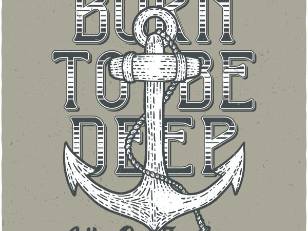 Born to be deep. vector t-shirt design