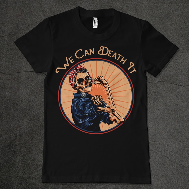 we can death it t shirt designs for sale