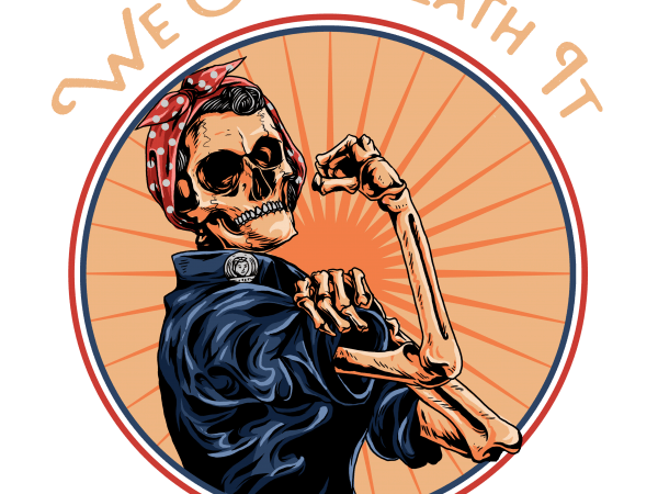 We can death it buy t shirt design
