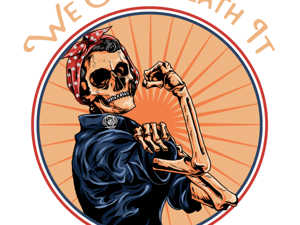 We can death it buy t shirt design We can death it buy t shirt design