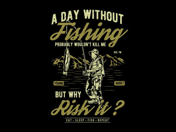 A day without fishing vector t-shirt design