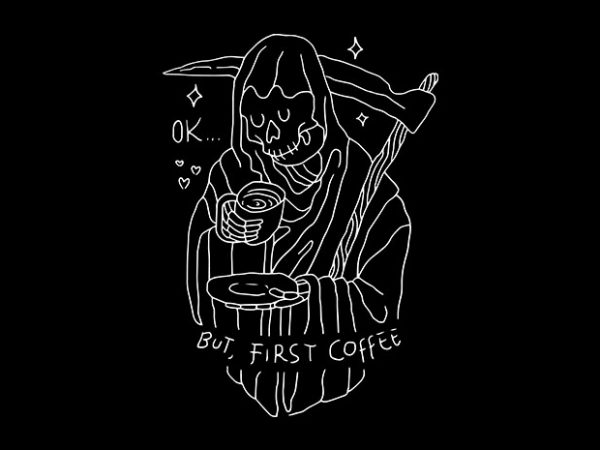 Ok, but first coffee vector t-shirt design