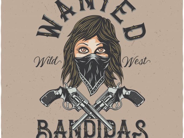 Wanted bandidas. vector t-shirt design