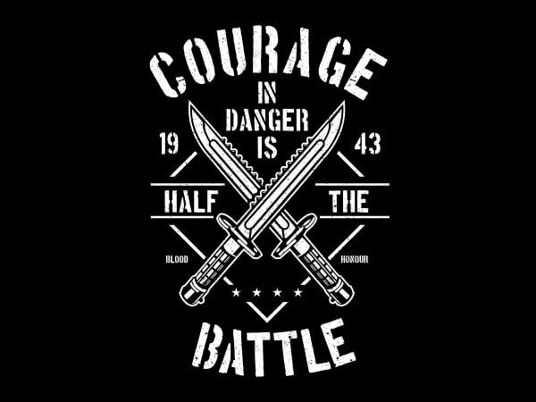 Courage in danger vector t-shirt design
