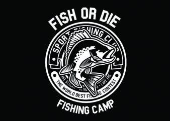 Fish Or Die vector t-shirt design for commercial use