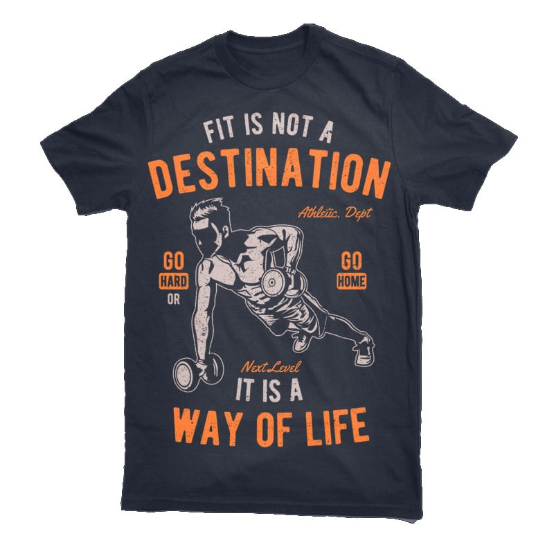 Fit Is Not A Destination Graphic t-shirt design tshirt-factory.com