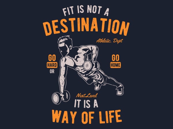 Fit is not a destination graphic t-shirt design