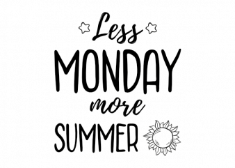 Less monday more summer doodle saying t shirt graphic design