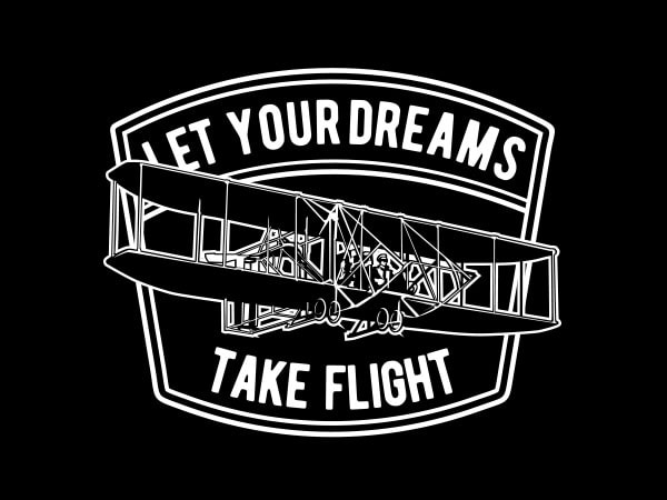 Let your dreams take flight graphic t-shirt design