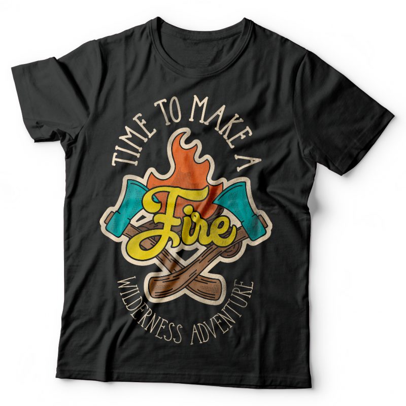 Time to make a Fire. Vector T-Shirt Design t shirt designs for merch teespring and printful