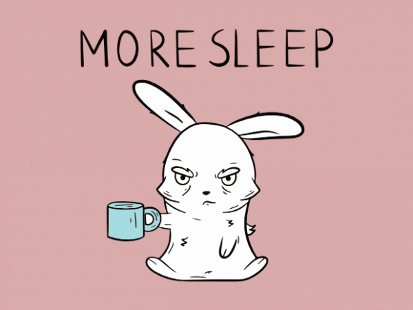 More sleep coffee addicted bunny in a bad mood graphic t shirt design