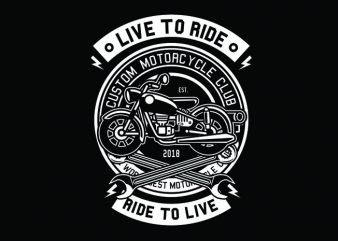 Motorcycle Live To Ride Tshirt Design