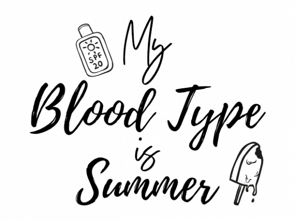 My blood type is summer vector t shirt design
