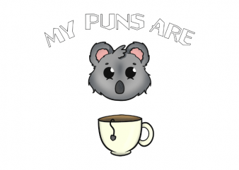 My puns are koala tea hand drawn t shirt printing design