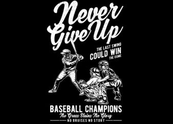Never Give Up Graphic t-shirt design