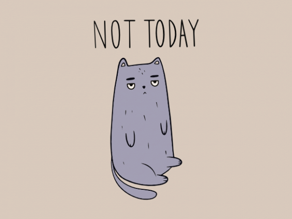 Not today mad cat doodle t shirt printing design