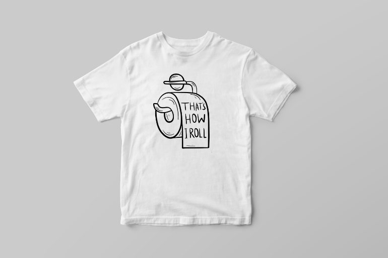 That is how I roll toilet paper roll saying t shirt design t shirt designs for teespring
