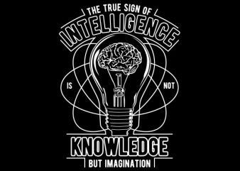 The True Sign Of Intelligence Graphic t-shirt design